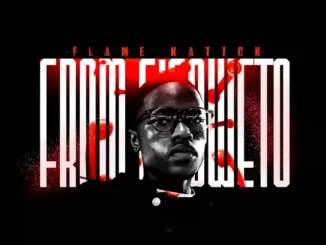 Flame Nation – From E’Soweto Album