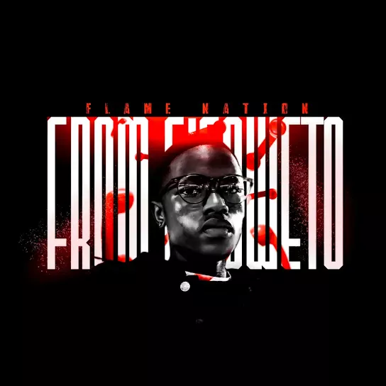Flame Nation – From E’Soweto Album